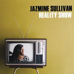 Reality Show by Jazmine Sullivan album reviews, ratings, credits