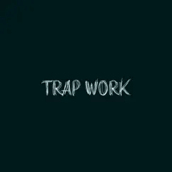 Trap Work (feat. Stew Da Skud & Thugga) - Single by BallyFest album reviews, ratings, credits