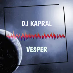 Vesper - Single by Dj Kapral album reviews, ratings, credits