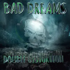 Bad Dreams - Single by Double Distortion album reviews, ratings, credits
