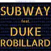Subway (feat. Duke Robillard) - Single album lyrics, reviews, download