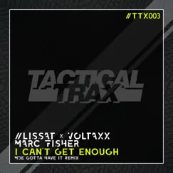 I Can't Get Enough (MDE Gotta Have It Remix) - Single by Lissat & Voltaxx & Marc Fisher album reviews, ratings, credits