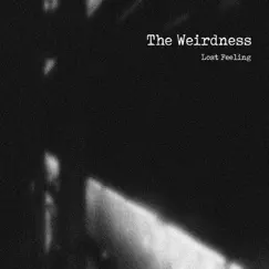 Lost Feeling - Single by The Weirdness album reviews, ratings, credits