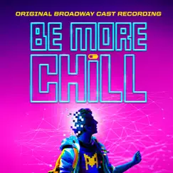 Be More Chill (Original Broadway Cast Recording) by Joe Iconis album reviews, ratings, credits