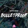Bulletproof - Single album lyrics, reviews, download