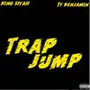 Trap Jump (feat. Ty Benjamin) - Single album lyrics, reviews, download