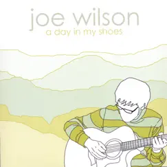 A Day In My Shoes by Joe Wilson album reviews, ratings, credits