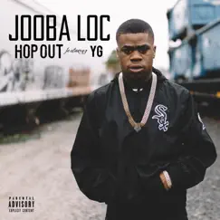 Hop Out (feat. YG) - Single by Jooba Loc album reviews, ratings, credits