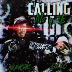 Calling No Quits (feat. LIL LO) - Single by Nuno1k album reviews, ratings, credits
