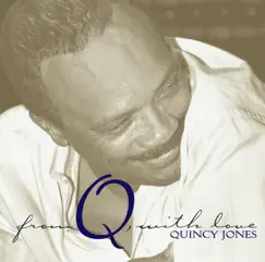 From Q, With Love by Quincy Jones album reviews, ratings, credits