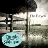 The Bayou - Single album lyrics, reviews, download