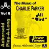 Jamey Aebersold Play-A-Long, Vol. 6: All Bird - The Music of Charlie Parker (Slower Tempos) album lyrics, reviews, download