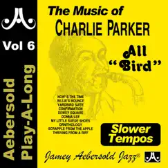 Jamey Aebersold Play-A-Long, Vol. 6: All Bird - The Music of Charlie Parker (Slower Tempos) by Kenny Barron, Ron Carter & Ben Riley album reviews, ratings, credits
