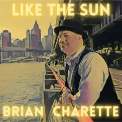 Like the Sun by Brian Charette album reviews, ratings, credits