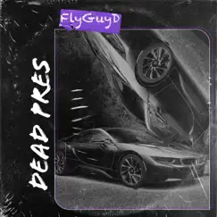 Dead Pres - Single by FlyGuyd album reviews, ratings, credits