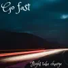 Go Fast song lyrics