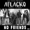 No Friends - Single album lyrics, reviews, download