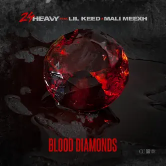 Blood Diamonds (feat. Lil Keed & Mali Meexh) - Single by 24Heavy album download