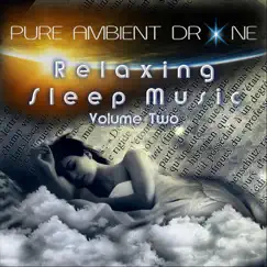 Relaxing Sleep Music, Vol. 2 by Pure Ambient Drone album reviews, ratings, credits