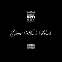 Guess Who’s Back - Single by Dat 378 Boy album reviews, ratings, credits