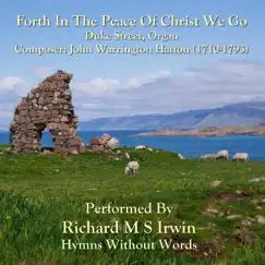 Forth In the Peace of Christ We Go (Duke Street, Organ) - Single by Richard M.S. Irwin album reviews, ratings, credits