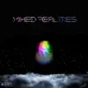 Mixed Realities album lyrics, reviews, download