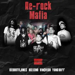 Re-Rock Mafia (feat. Ace Cino, Vega & Yung Burr) - Single by ICEDOUTFLAME$ album reviews, ratings, credits