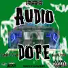 Audio Dope (feat. Blaq Pe$o) - Single album lyrics, reviews, download