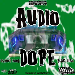 Audio Dope (feat. Blaq Pe$o) - Single by SkRUFF ZONA album reviews, ratings, credits