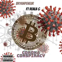 Corona Conspiracy (feat. Reala G) - Single by Bryanpreneur album reviews, ratings, credits