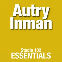 Autry Inman: Studio 102 Essentials by Autry Inman album reviews, ratings, credits