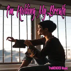 I'm Holding My Breath - Single by Juno Mendes album reviews, ratings, credits