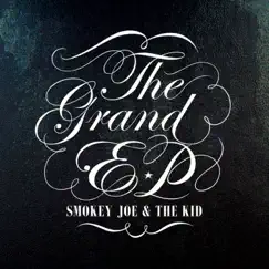 The Grand EP by Smokey Joe & The Kid album reviews, ratings, credits
