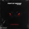 Fight My Demons (feat. !WEX!) - Single album lyrics, reviews, download