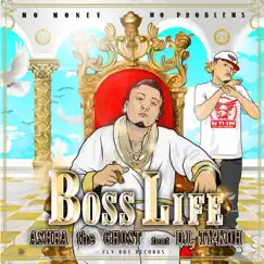 Boss Life (feat. DJ Ty-Koh) - Single by ASHRA THE GHOST album reviews, ratings, credits