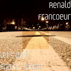 Let's Do It Again - Single by Renald Francoeur album reviews, ratings, credits