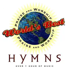 World's Best Praise & Worship: Hymns by Various Artists album reviews, ratings, credits