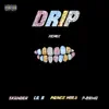 Drip (Remix) [feat. Lil B, Prince Mula & P-Dawg] - Single album lyrics, reviews, download