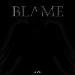 Blame - Single by ALICIA album reviews, ratings, credits