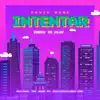 Intentar - Single album lyrics, reviews, download