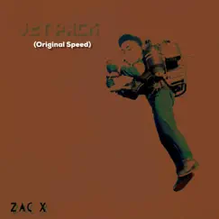 Jet Pack (Original Speed) - Single by ZAC X album reviews, ratings, credits