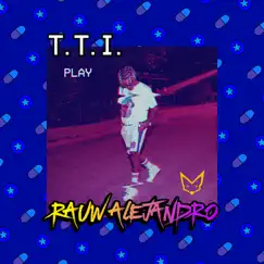 T.T.I. - Single by Rauw Alejandro album reviews, ratings, credits