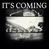 It's Coming (feat. Brittney Satterfield) - Single album lyrics, reviews, download