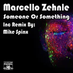 Someone Or Something (Mike Spinx Remix) Song Lyrics