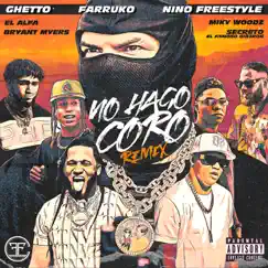 No Hago Coro (Remix) [feat. Nino Freestyle, Bryant Myers, Miky Woodz & Secreto El Famoso Biberón] Song Lyrics