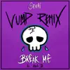 Break Me (feat. Ana B) [Vump Remix] - Single album lyrics, reviews, download