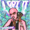 I Got It (feat. PsychoYP) - Single album lyrics, reviews, download