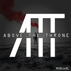 Renegade - Single by Above the Throne album reviews, ratings, credits