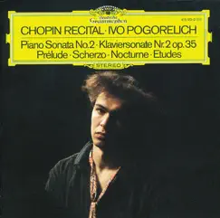 Chopin: Piano Sonata No. 2, Prélude, Scherzo, Nocturne, Etudes by Ivo Pogorelich album reviews, ratings, credits