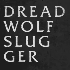 Slugger - Single by Dreadwolf album reviews, ratings, credits